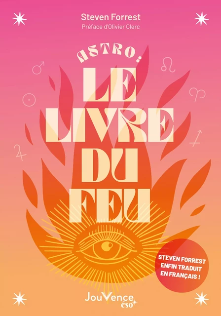 Astro : le livre du Feu - Steven Forrest - Éditions Jouvence