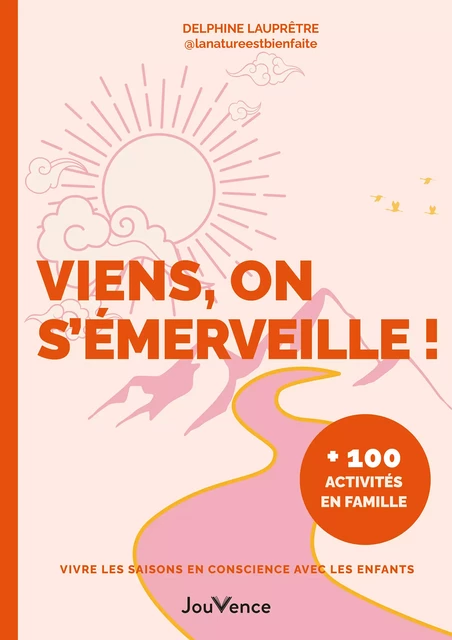 Viens, on s'émerveille ! - Delphine Lauprêtre - Éditions Jouvence