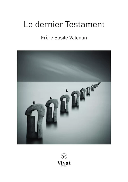 Le dernier Testament - Basile Valentin - LES EDITIONS VIVAT