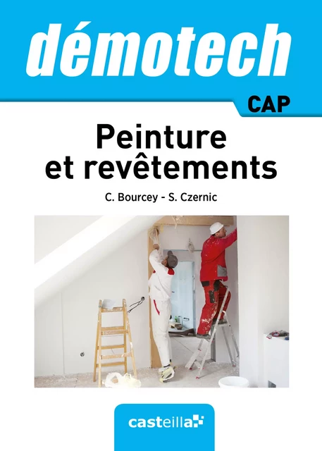 Peinture et revêtements CAP - Sophia Czernic, Christian Bourcey - Delagrave