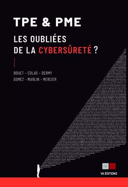 TPE & PME  Les oubliées de la cybersûreté ? - Cédric  Bouet, Matthieu  Colas, Vianney  Dermy, Marc Frédéric  Gomez, Jérémy  Marlin, Émilie  Mercier - VA Editions