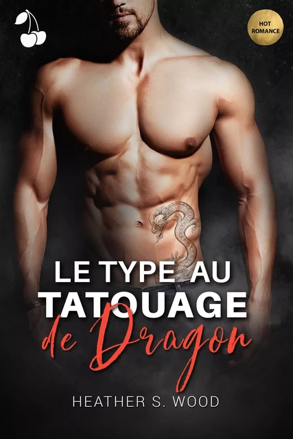 Le type au tatouage de dragon - Heather S. Wood - Cherry Publishing