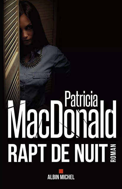 Rapt de nuit - Patricia Macdonald - Albin Michel