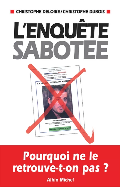 L'Enquête sabotée - Christophe Deloire, Christophe Dubois - Albin Michel