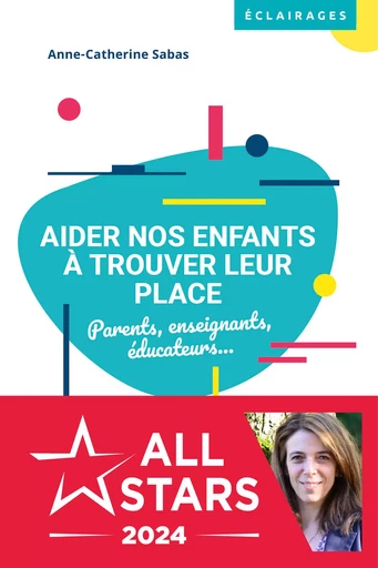 Aider nos enfants à trouver leur place - Anne-Catherine Sabas - Studyrama