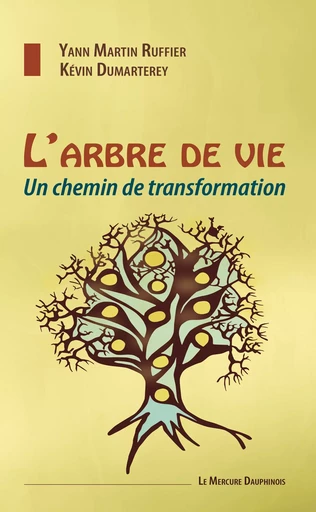 L'Arbre de Vie - Un chemin de transformation - Yann Martin-Ruffier, Kévin Dumarterey - Le Mercure Dauphinois