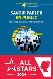 Savoir parler en public : Apprenez à captiver votre auditoire !