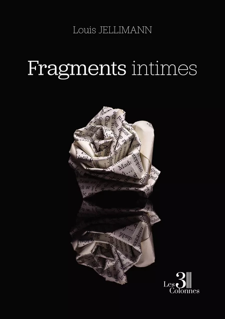 Fragments intimes - Louis Jellimann - Éditions les 3 colonnes