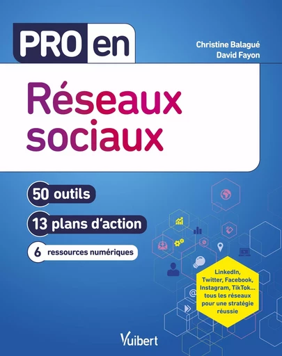 Pro en Réseaux sociaux - Christine Balagué, David Fayon - Vuibert