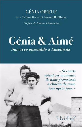 Genia et Aimé : Survivre ensemble à Auschwitz - Arnaud Boulligny, Johann Chapoutot, Genia Oboeuf, Vanina Brière - Alisio