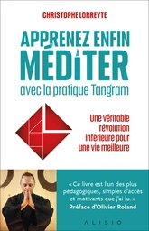 Apprenez enfin à méditer avec la pratique Tangram