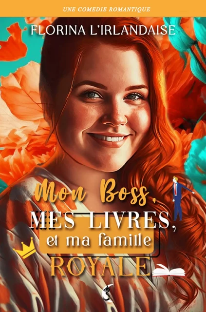 Mon Boss, Mes livres & Ma famille royale - Florina L'Irlandaise - Florina L'Irlandaise