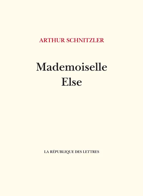 Mademoiselle Else - Arthur Schnitzler - République des Lettres