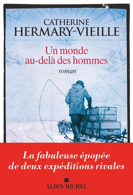 Un monde au-delà des hommes - Catherine Hermary-Vieille - Albin Michel