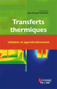 Transferts thermiques. Initiation et approfondissement - Jean-François Sacadura - Tec & Doc