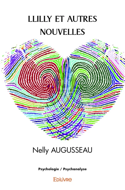 Llilly et autre nouvelles - Nelly Augusseau - Editions Edilivre