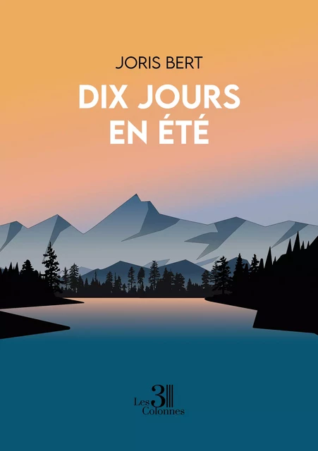 Dix jours en été - Bert Joris - Éditions les 3 colonnes