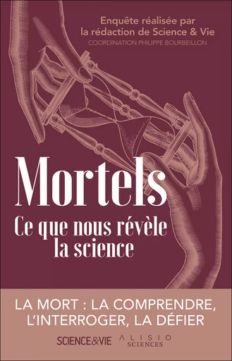 Mortels : Ce que nous révèle la science - Philippe Bourbeillon - Alisio