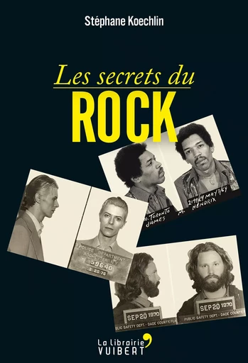 Les secrets du Rock - Stéphane Koechlin - La Librairie Vuibert