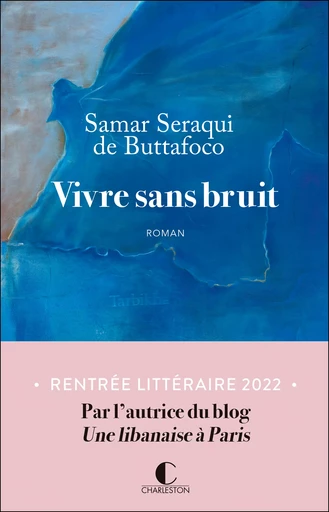 Vivre sans bruit - Samar Seraqui de Buttafoco - Éditions Charleston