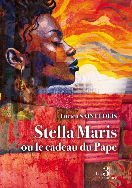 Stella Maris ou le cadeau du Pape - Saint Louis Lucien - Éditions les 3 colonnes