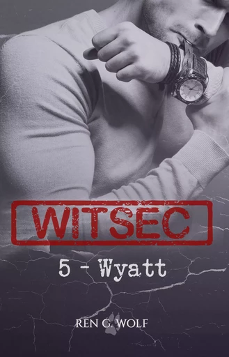 WITSEC, Tome 5 : Wyatt - Ren G. Wolf - Louv'Edition