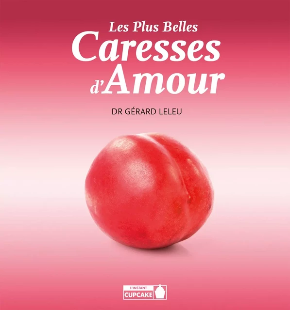 Les plus belles caresses d'amour - Gérard Leleu - Éditions Leduc