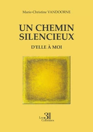 Un chemin silencieux -  D'elle à moi