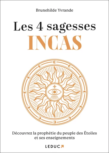 Les 4 sagesses Incas - Brunehilde Yvrande - Éditions Leduc