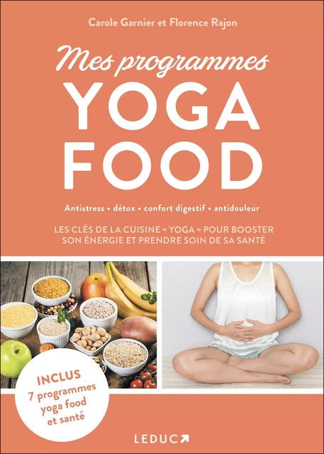 Mes programmes yoga food - Carole Garnier, Florence Rajon - Éditions Leduc