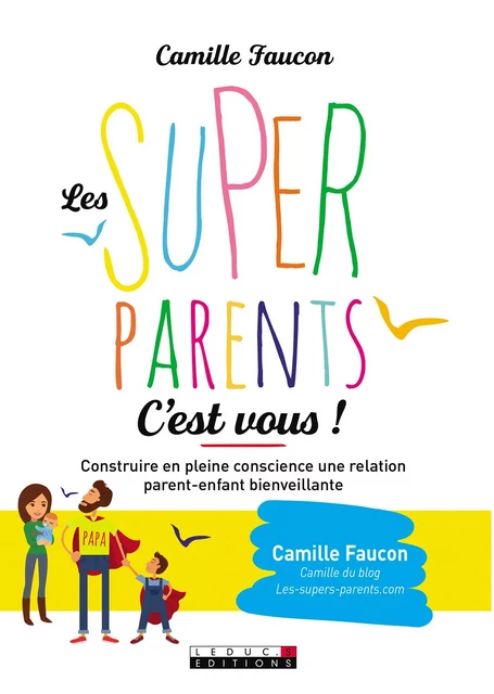 Les Super Parents, c'est vous ! - Camille Faucon - Éditions Leduc