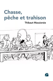 Chasse, pêche et trahison