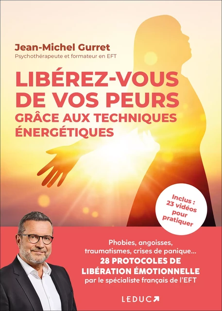 Libérez-vous de vos peurs grâce aux techniques énergétiques - Jean-Michel Gurret - Éditions Leduc