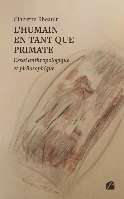 L'humain en tant que Primate - Clairette Rheault - Editions du Panthéon