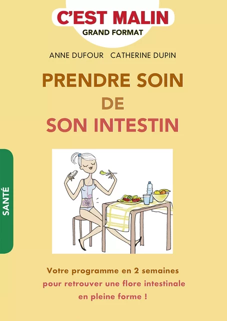 Prendre soin de son intestin ! C’est malin - Anne Dufour, Catherine Dupin - Éditions Leduc