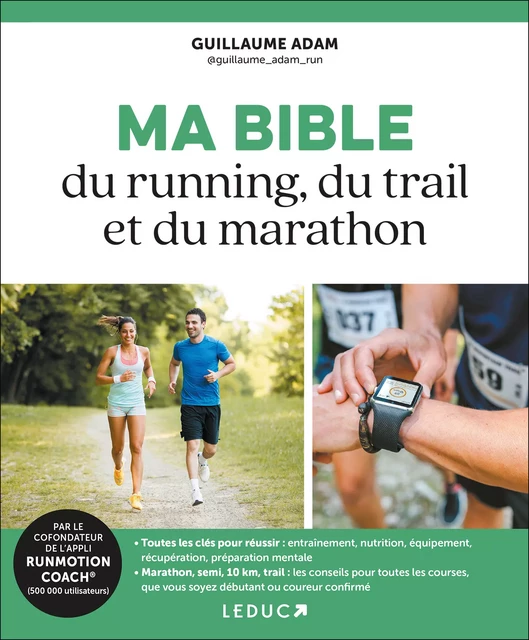 Ma bible du running, du trail et du marathon - Guillaume Adam - Éditions Leduc