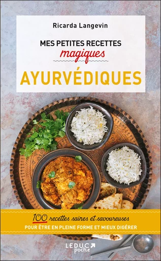 Mes petites recettes magiques ayurvédiques - Ricarda Langevin - Éditions Leduc