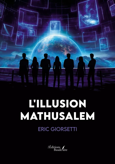 L'illusion Mathusalem - Éric Giorsetti - Éditions Baudelaire