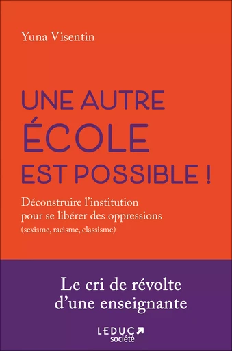 Une autre école est possible ! - Yuna Visentin - Éditions Leduc