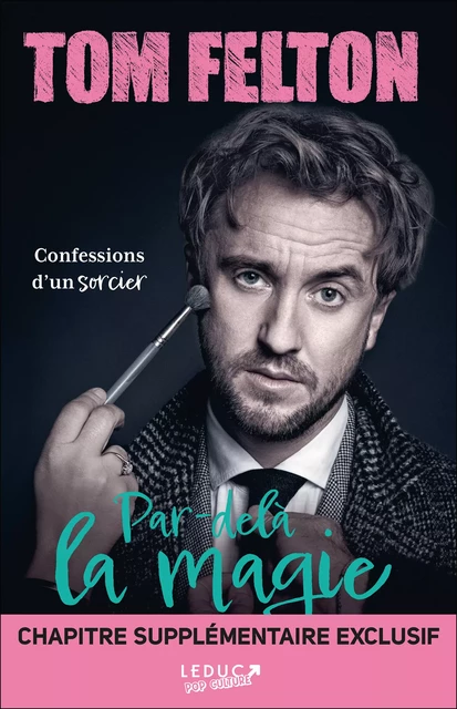 Par-delà la magie. Confession d'un sorcier - Tom Felton, Emma Watson - Éditions Leduc