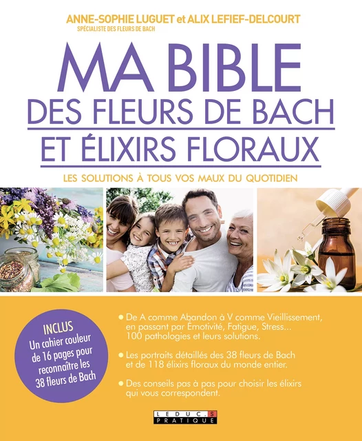 Ma Bible des fleurs de Bach et élixirs floraux - Alix Lelief-Delcourt, Anne-Sophie Luguet - Éditions Leduc