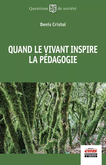 Quand le vivant inspire la pédagogie - Denis Cristol - Éditions EMS