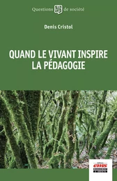 Quand le vivant inspire la pédagogie