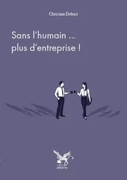 Sans l'humain... plus d'entreprise !