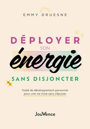 Déployer son énergie sans disjoncter