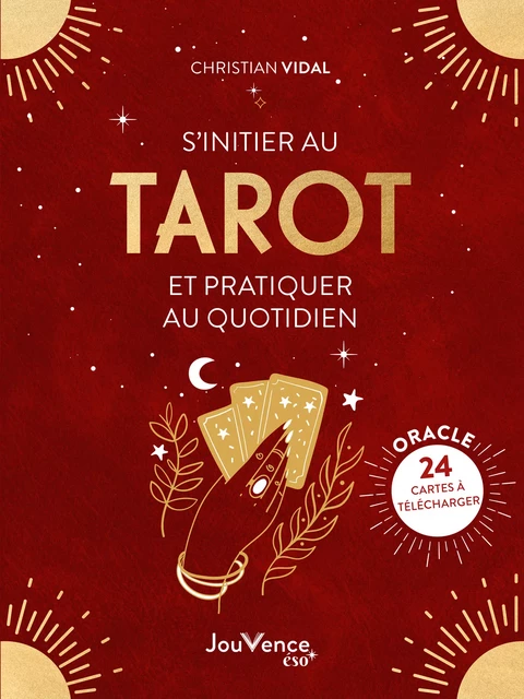 S'initier au tarot et pratiquer au quotidien - Christian Vidal - Éditions Jouvence