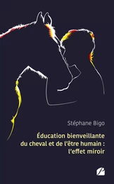 Éducation bienveillante du cheval et de l'être humain : l'effet miroir