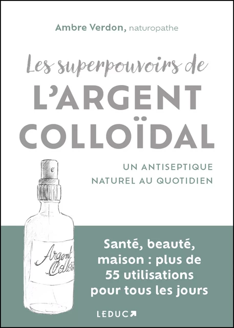 Les superpouvoirs de l'argent colloïdal - Ambre Verdon - Éditions Leduc