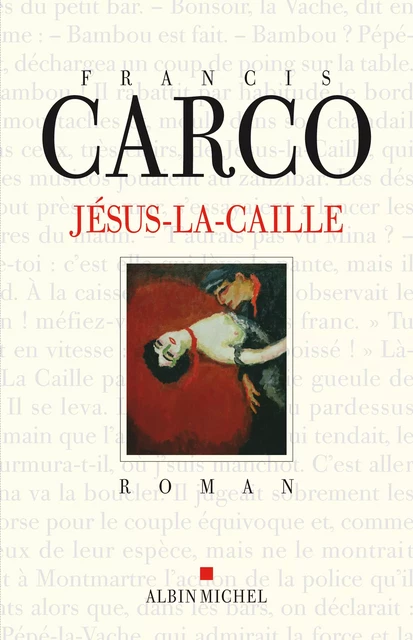 Jésus-la-Caille - Francis Carco - Albin Michel