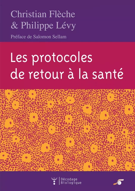 Les protocoles de retour à la santé - Christian Flèche, Philippe Levy - Le souffle d'Or